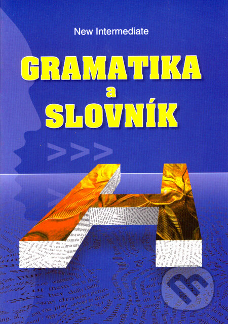 New Intermediate - Gramatika a slovník - Zdeněk Šmíra, Ivo Pavlík, 2005