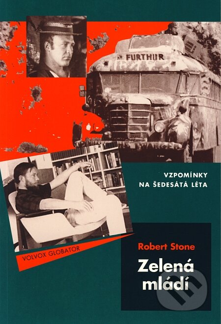 Kniha: Zelená mládí (Robert Stone). Volvox Globator, 2007 Kniha: Zelená mládí (Robert Stone). Volvox Globator, 2007