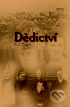 Kniha: Dědictví (Eva Tvrdá). Repronis, 2007 Kniha: Dědictví (Eva Tvrdá). Repronis, 2007
