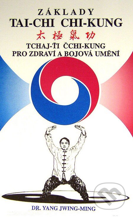 Kniha: Základy tai-chi chi-kung (Yang Jwing-ming). CAD PRESS, 1995 Kniha: Základy tai-chi chi-kung (Yang Jwing-ming). CAD PRESS, 1995