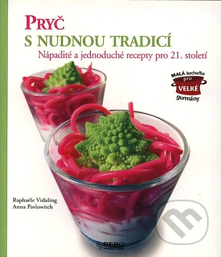 Kniha: Pryč s nudnou tradicí (Anna Pavlowitch). Rebo, 2007 Kniha: Pryč s nudnou tradicí (Anna Pavlowitch). Rebo, 2007