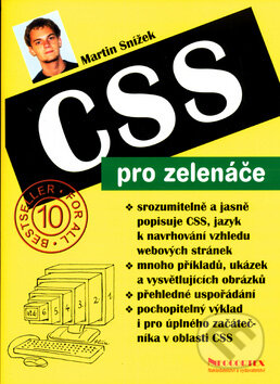 Kniha: CSS pro zelenáče (Martin Snížek). Neokortex, 2004 Kniha: CSS pro zelenáče (Martin Snížek). Neokortex, 2004