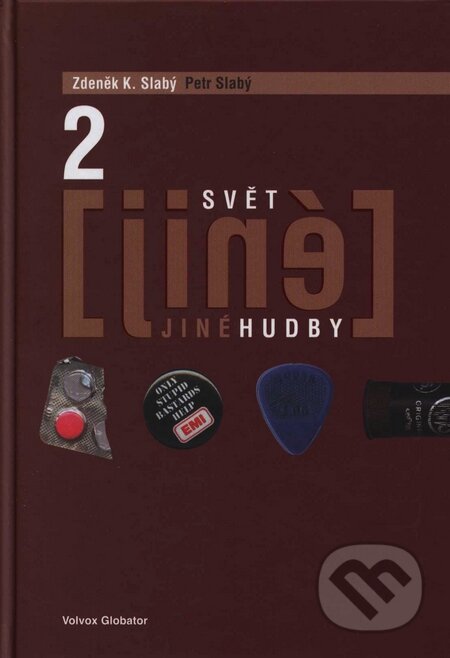 Kniha: Svět (jiné) hudby 2 (Petr Slabý a Zdeněk K. Slabý). Volvox Globator, 2007 Kniha: Svět (jiné) hudby 2 (Petr Slabý a Zdeněk K. Slabý). Volvox Globator, 2007