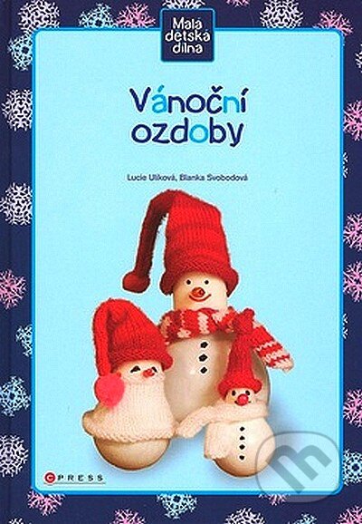 Kniha: Vánoční ozdoby (Blanka Svobodová a Lucie Ulíková). Computer Press, 2007 Kniha: Vánoční ozdoby (Blanka Svobodová a Lucie Ulíková). Computer Press, 2007