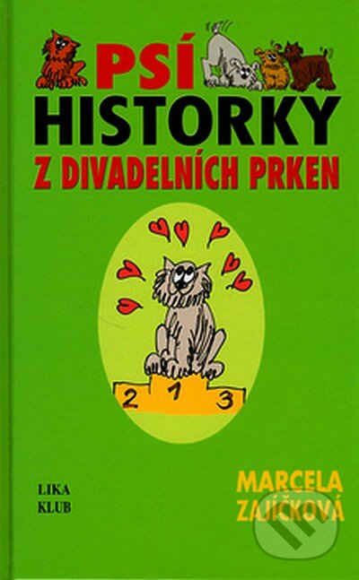 Kniha: Psí historky z divadelních prken (Marcela Zajíčková). LIKA KLUB, 2006 Kniha: Psí historky z divadelních prken (Marcela Zajíčková). LIKA KLUB, 2006