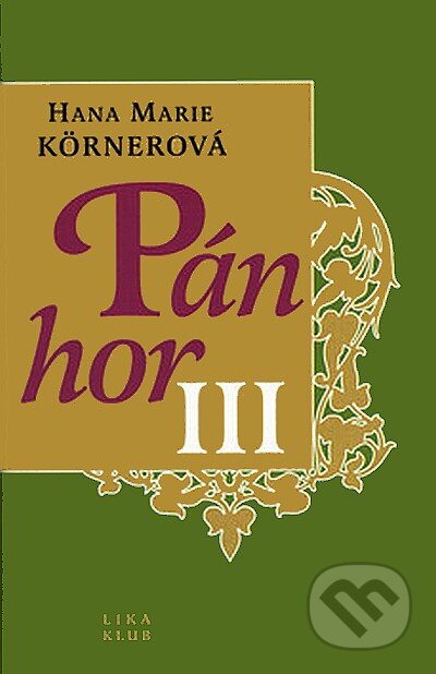 Kniha: Pán hor III. (Hana Marie Körnerová). LIKA KLUB, 2001 Kniha: Pán hor III. (Hana Marie Körnerová). LIKA KLUB, 2001