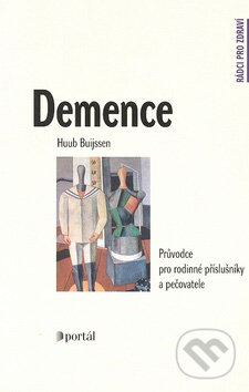 Kniha: Demence (Huub Buijssen). Portál, 2008 Kniha: Demence (Huub Buijssen). Portál, 2008