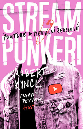 Kniha: Streampunkeři (Maany Peyvan a Robert Kyncl). Host, 2018 Kniha: Streampunkeři (Maany Peyvan a Robert Kyncl). Host, 2018