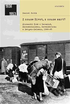 Kniha: Z nouze život, z nouze smrt? (Daniel Putík), 2018 Kniha: Z nouze život, z nouze smrt? (Daniel Putík), 2018