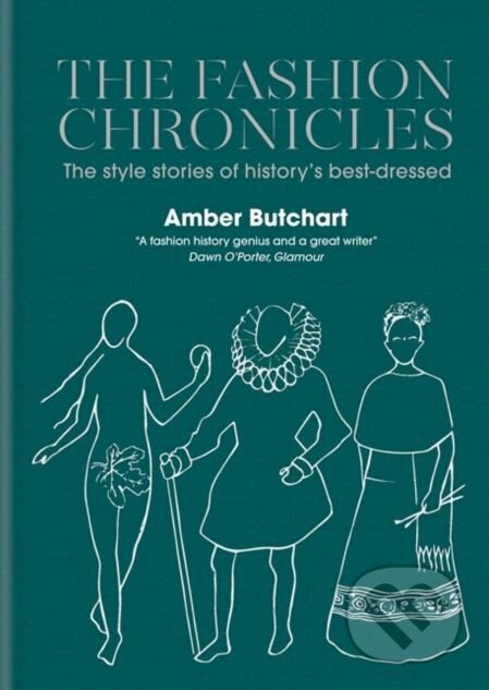 Kniha: The Fashion Chronicles (Amber Butchart). Mitchell Beazley, 2018 Kniha: The Fashion Chronicles (Amber Butchart). Mitchell Beazley, 2018