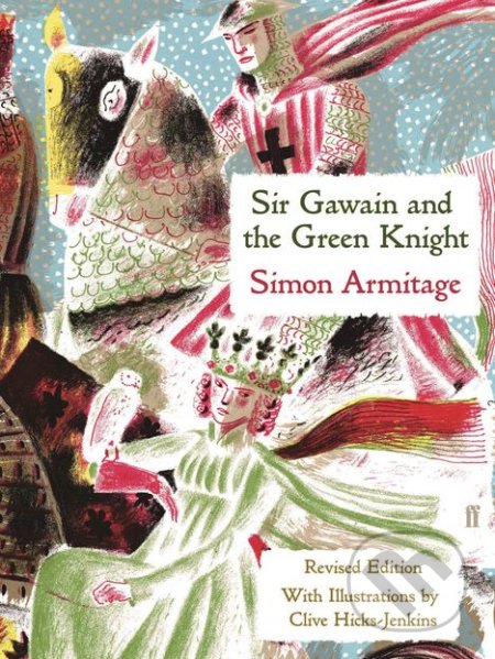 Sir Gawain and the Green Knight - Simon Armitage, Faber and Faber, 2018