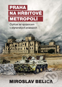 Kniha: Praha na hřbitově metropolí (Miroslav Belica). Epocha, 2018 Kniha: Praha na hřbitově metropolí (Miroslav Belica). Epocha, 2018