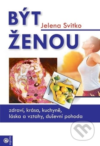 Kniha: Být ženou (Jelena Svitko). Eugenika, 2018 Kniha: Být ženou (Jelena Svitko). Eugenika, 2018