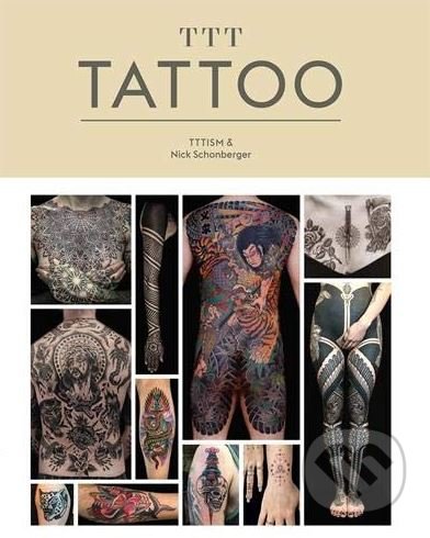 Kniha: TTT: Tattoo (Nick Schonberger). Chronicle Books, 2018 Kniha: TTT: Tattoo (Nick Schonberger). Chronicle Books, 2018