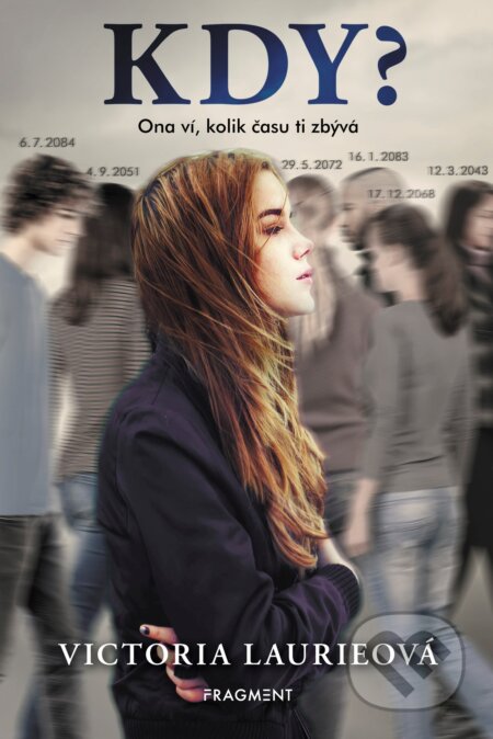 Kniha: Kdy? (Victoria Laurie). Nakladatelství Fragment, 2018 Kniha: Kdy? (Victoria Laurie). Nakladatelství Fragment, 2018