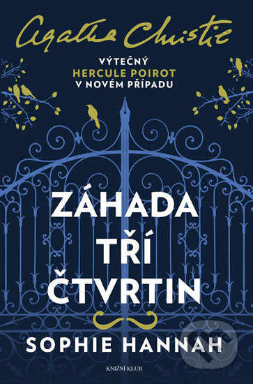 Kniha: Záhada tří čtvrtin (Sophie Hannah). Knižní klub, 2018 Kniha: Záhada tří čtvrtin (Sophie Hannah). Knižní klub, 2018
