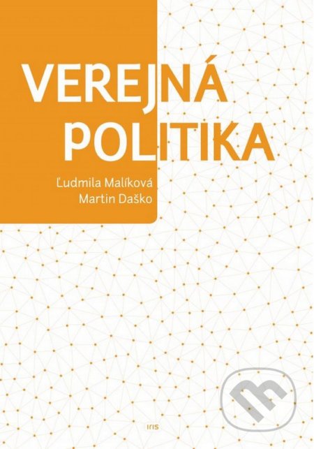 Kniha: Verejná politika (Ľudmila Malíková a Martin Daško). IRIS, 2018 Kniha: Verejná politika (Ľudmila Malíková a Martin Daško). IRIS, 2018