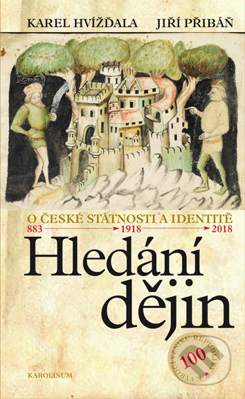 Kniha: Hledání dějin (Karel Hvížďala). Karolinum, 2018 Kniha: Hledání dějin (Karel Hvížďala). Karolinum, 2018