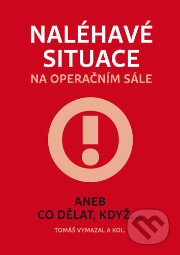 Kniha: Naléhavé situace na operačním sále (Tomáš Vymazal). Karolinum, 2018 Kniha: Naléhavé situace na operačním sále (Tomáš Vymazal). Karolinum, 2018