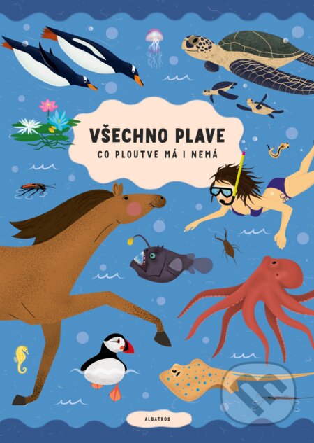 Kniha: Všechno plave, co ploutve má i nemá (Štěpánka Sekaninová). Albatros CZ, 2018 Kniha: Všechno plave, co ploutve má i nemá (Štěpánka Sekaninová). Albatros CZ, 2018