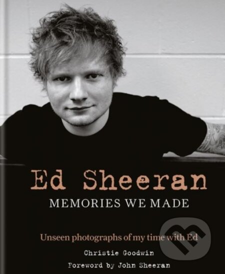 Kniha: Ed Sheeran (Christie Goodwin). Octopus Publishing Group, 2018 Kniha: Ed Sheeran (Christie Goodwin). Octopus Publishing Group, 2018