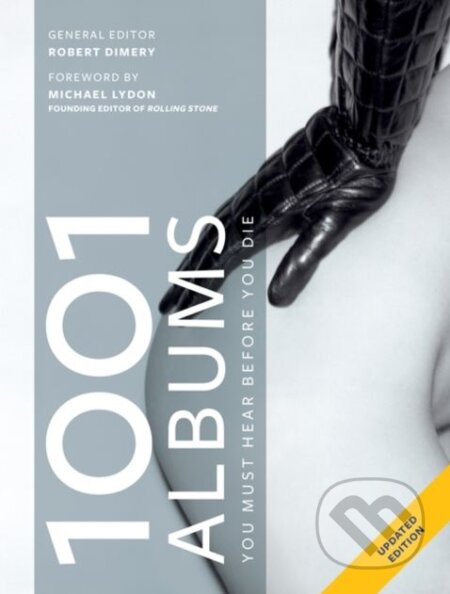 Kniha: 1001 Albums You Must Hear Before You Die (Robert Dimery). Octopus Publishing Group, 2018 Kniha: 1001 Albums You Must Hear Before You Die (Robert Dimery). Octopus Publishing Group, 2018