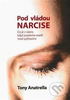 Kniha: Pod nadvládou Narcise (Tony Anatrella). Kartuzianské nakladatelství, 2018 Kniha: Pod nadvládou Narcise (Tony Anatrella). Kartuzianské nakladatelství, 2018