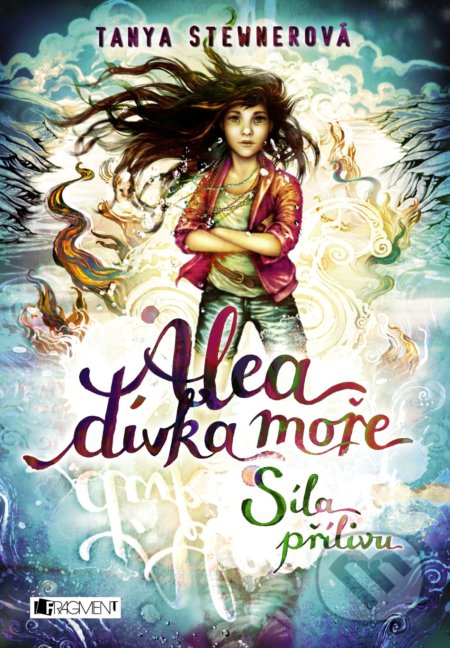 Kniha: Alea, dívka moře: Síla přílivu (Tanya Stewner). Nakladatelství Fragment, 2018 Kniha: Alea, dívka moře: Síla přílivu (Tanya Stewner). Nakladatelství Fragment, 2018