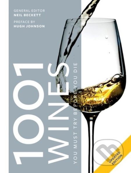 Kniha: 1001 Wines You Must Try Before You Die (Neil Beckett). Octopus Publishing Group, 2018 Kniha: 1001 Wines You Must Try Before You Die (Neil Beckett). Octopus Publishing Group, 2018