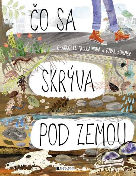 Kniha: Čo sa skrýva pod zemou (Charlotte Guillain). Fragment, 2018 Kniha: Čo sa skrýva pod zemou (Charlotte Guillain). Fragment, 2018