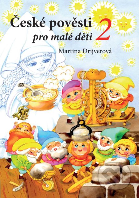 Kniha: České pověsti pro malé děti 2 (Martina Drijverová). Edika, 2018 Kniha: České pověsti pro malé děti 2 (Martina Drijverová). Edika, 2018