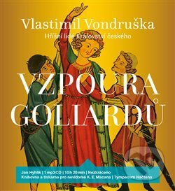 Audiokniha: Vzpoura goliardů (Vlastimil Vondruška). Tympanum, 2018 Audiokniha: Vzpoura goliardů (Vlastimil Vondruška). Tympanum, 2018