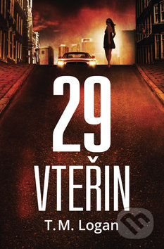 Kniha: 29 vteřin (T.M. Logan). OLDAG, 2018 Kniha: 29 vteřin (T.M. Logan). OLDAG, 2018