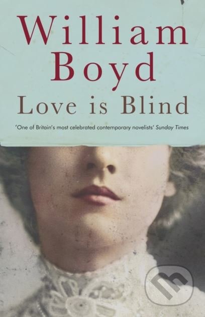 Kniha: Love is Blind (William Boyd). Viking, 2018 Kniha: Love is Blind (William Boyd). Viking, 2018