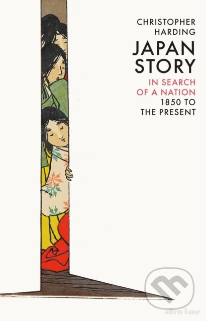 Kniha: Japan Story (Christopher Harding). Allen Lane, 2018 Kniha: Japan Story (Christopher Harding). Allen Lane, 2018