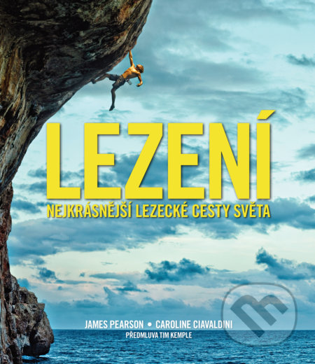Kniha: Lezení (James Pearson). Slovart CZ, 2018 Kniha: Lezení (James Pearson). Slovart CZ, 2018