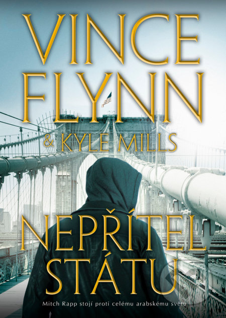 Kniha: Nepřítel státu (Kyle Mills a Vince Flynn). BB/art, 2018 Kniha: Nepřítel státu (Kyle Mills a Vince Flynn). BB/art, 2018