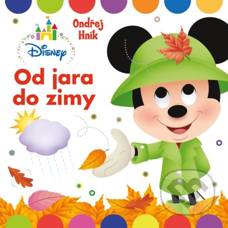 Kniha: Disney: Od jara do zimy (Ondřej Hník). Egmont ČR, 2018 Kniha: Disney: Od jara do zimy (Ondřej Hník). Egmont ČR, 2018