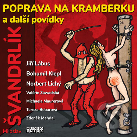 Poprava na Kramberku a další povídky - Miloslav Švandrlík,Alan Piskač,Ivan Rössler, FONIA, s.r.o., 2018