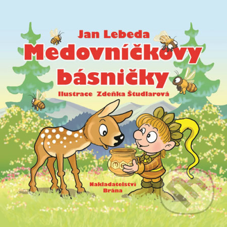 Kniha: Medovníčkovy básničky (Jan Lebeda). Brána, 2018 Kniha: Medovníčkovy básničky (Jan Lebeda). Brána, 2018