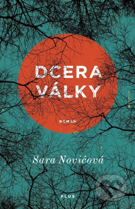Kniha: Dcera války (Sara Nović). Plus, 2018 Kniha: Dcera války (Sara Nović). Plus, 2018