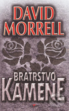 Kniha: Bratrstvo kamene (David Morrell). Alpress, 2018 Kniha: Bratrstvo kamene (David Morrell). Alpress, 2018