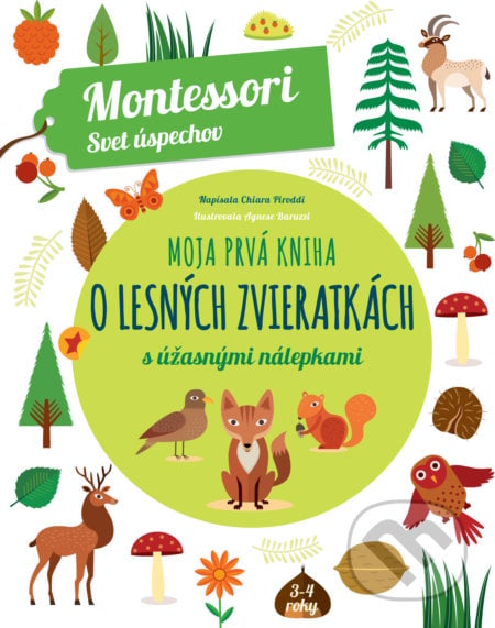 Moja prvá kniha o lesných zvieratkách - Chiara Piroddi, Slovart, 2018