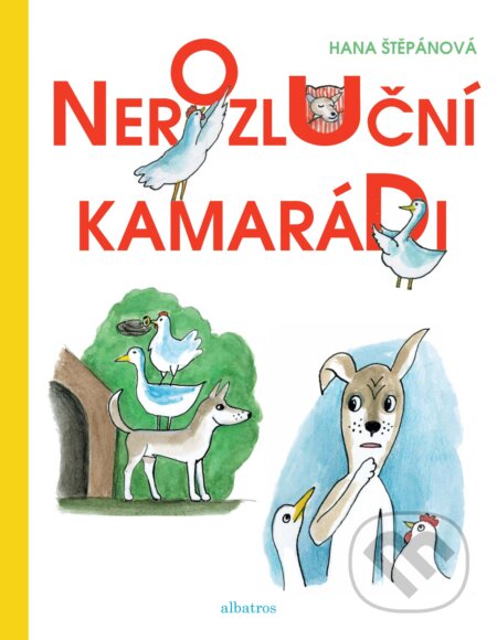 Kniha: Nerozluční kamarádi (Hana Štěpánová). Albatros CZ, 2018 Kniha: Nerozluční kamarádi (Hana Štěpánová). Albatros CZ, 2018