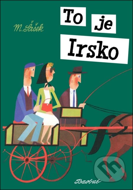 Kniha: To je Irsko (Miroslav Šašek). Baobab, 2018 Kniha: To je Irsko (Miroslav Šašek). Baobab, 2018