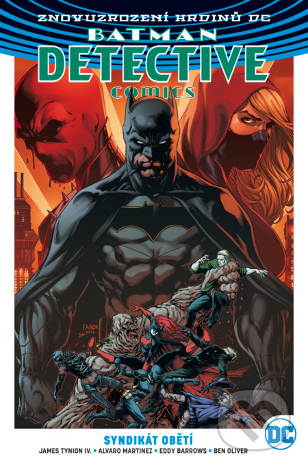 Kniha: Batman Detective Comics 2: Syndikát obětí (Alvaro Martinez, Eddy Barrows a James Tynion). BB/art, 2018 Kniha: Batman Detective Comics 2: Syndikát obětí (Alvaro Martinez, Eddy Barrows a James Tynion). BB/art, 2018