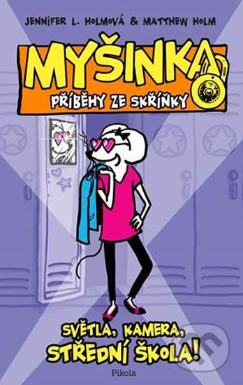 Kniha: Světla, kamera, střední škola! (Jennifer L. Holm a Matthew Holm). Pikola, 2018 Kniha: Světla, kamera, střední škola! (Jennifer L. Holm a Matthew Holm). Pikola, 2018
