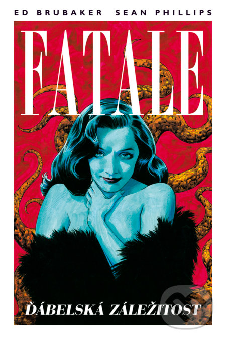 Kniha: Fatale 2: Ďábelská záležitost (Ed Brubaker a Sean Phillips). BB/art, 2018 Kniha: Fatale 2: Ďábelská záležitost (Ed Brubaker a Sean Phillips). BB/art, 2018