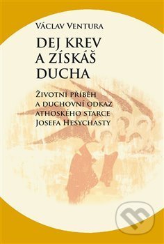Kniha: Dej krev a získáš ducha (Václav Ventura). Pavel Mervart, 2018 Kniha: Dej krev a získáš ducha (Václav Ventura). Pavel Mervart, 2018