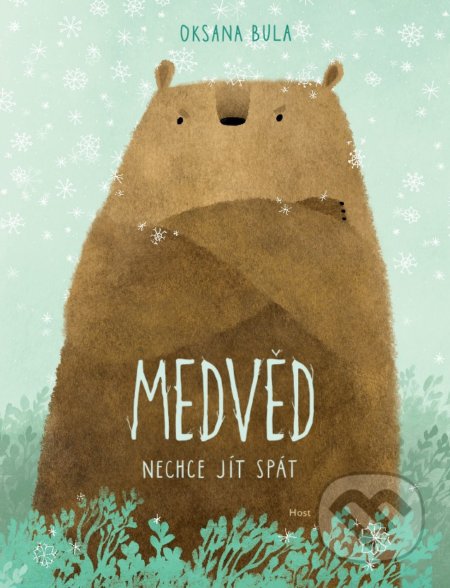 Kniha: Medvěd nechce jít spát (Oksana Bula). Host, 2018 Kniha: Medvěd nechce jít spát (Oksana Bula). Host, 2018